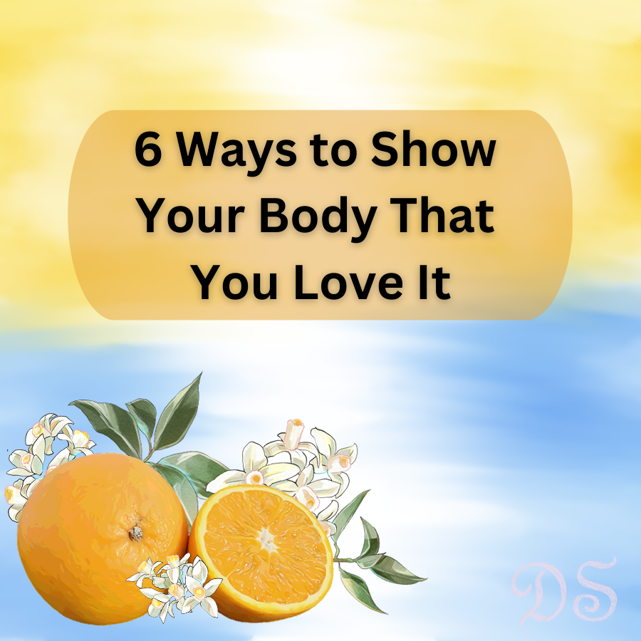 Love Your Body in 6 Easy Ways