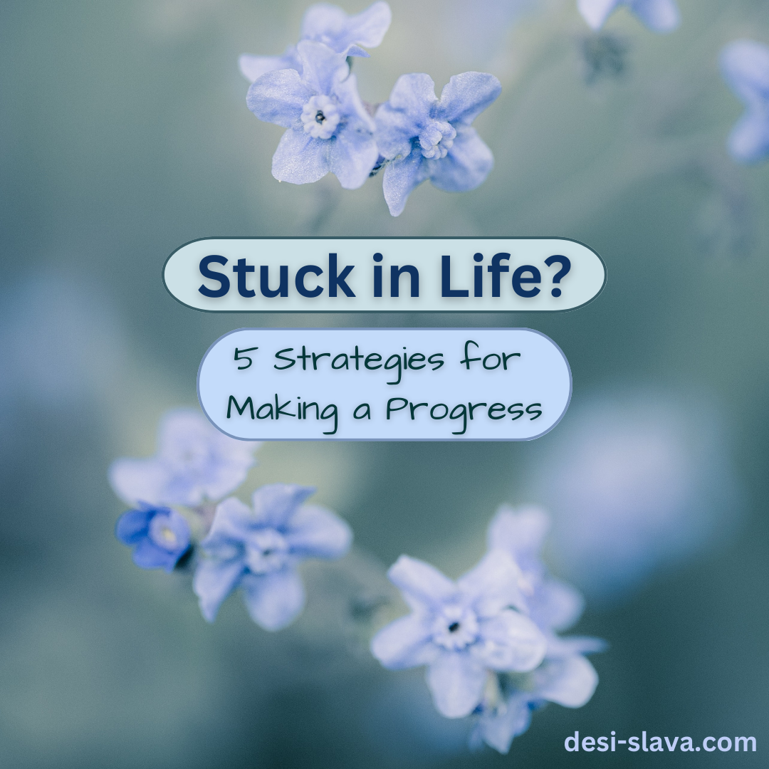 Stuck in Life? 5 Strategies for Making Progress