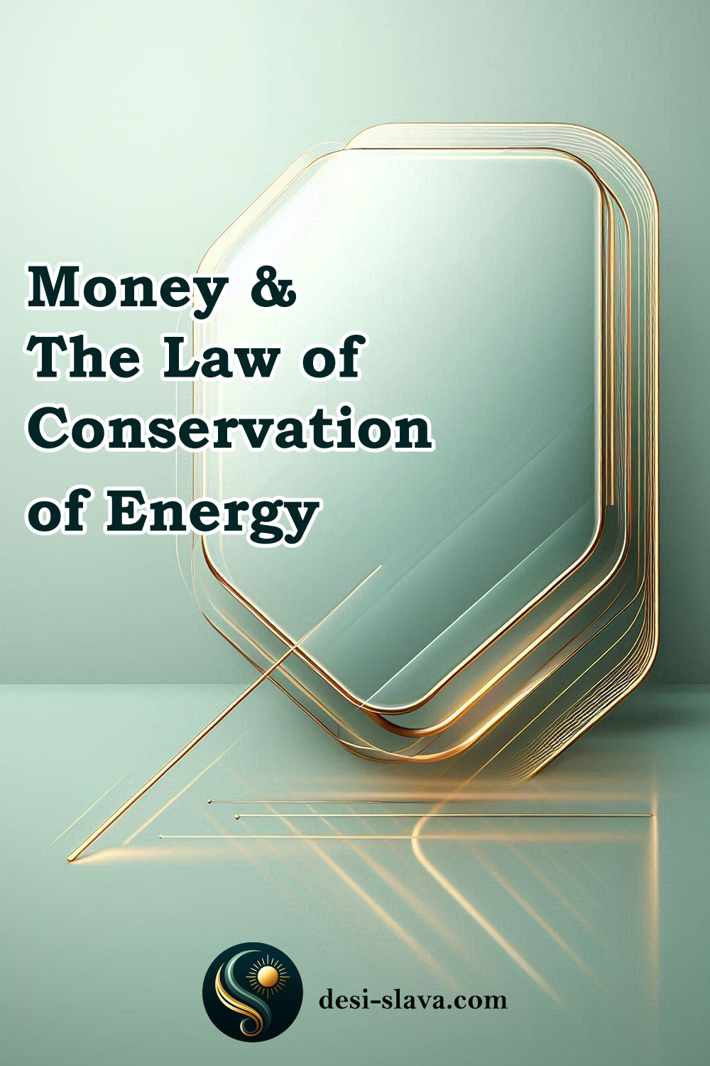 Money Never Disappears. It Only Changes Form.